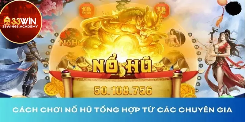 Bật mí cách chơi nổ hũ từ cao thủ 