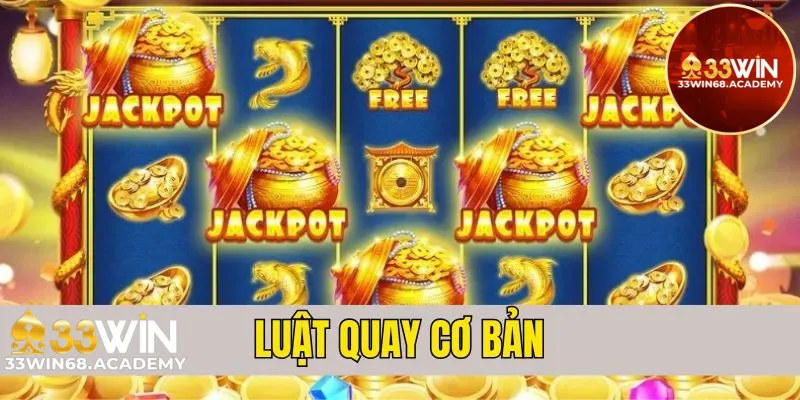 Luật quay hũ Jackpot cơ bản