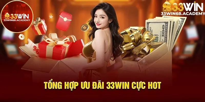 Tổng hợp những chương trình khuyến mãi 33win 