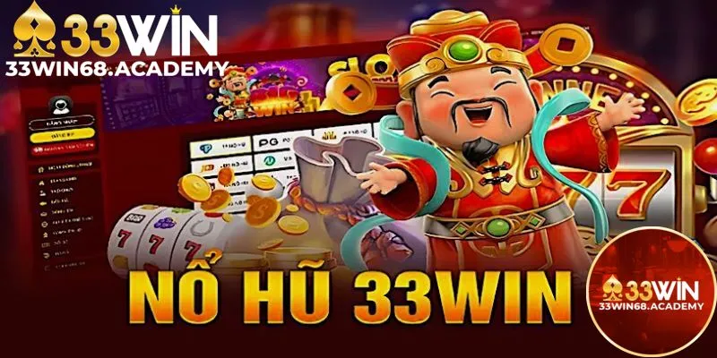 Ưu điểm lớn đã giúp game nổ hũ 33win trở nên thu hút